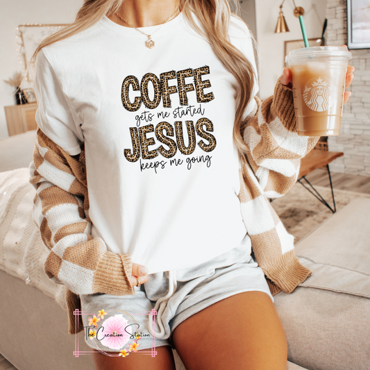 COFFEE gets me started JESUS keeps me going