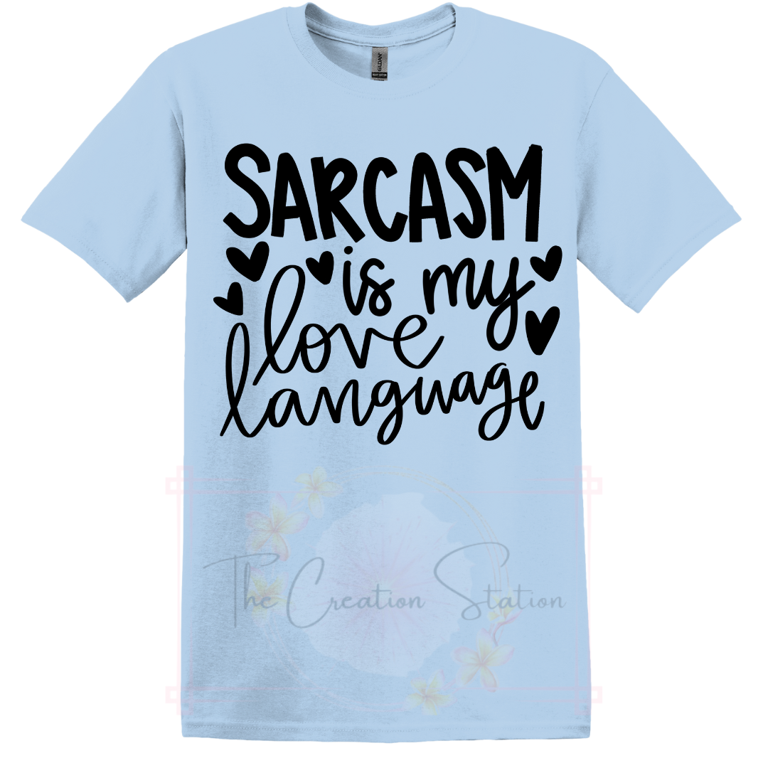 Sarcasm is my love language