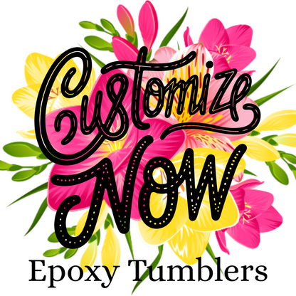 Custom Epoxy Tumbler