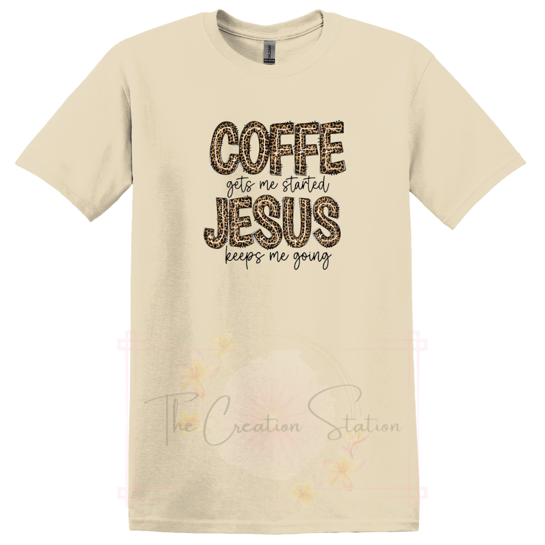 COFFEE gets me started JESUS keeps me going