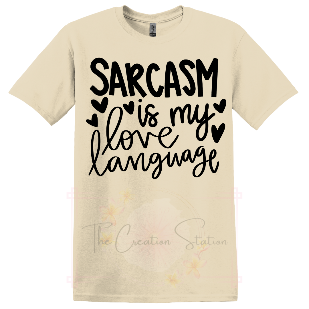 Sarcasm is my love language