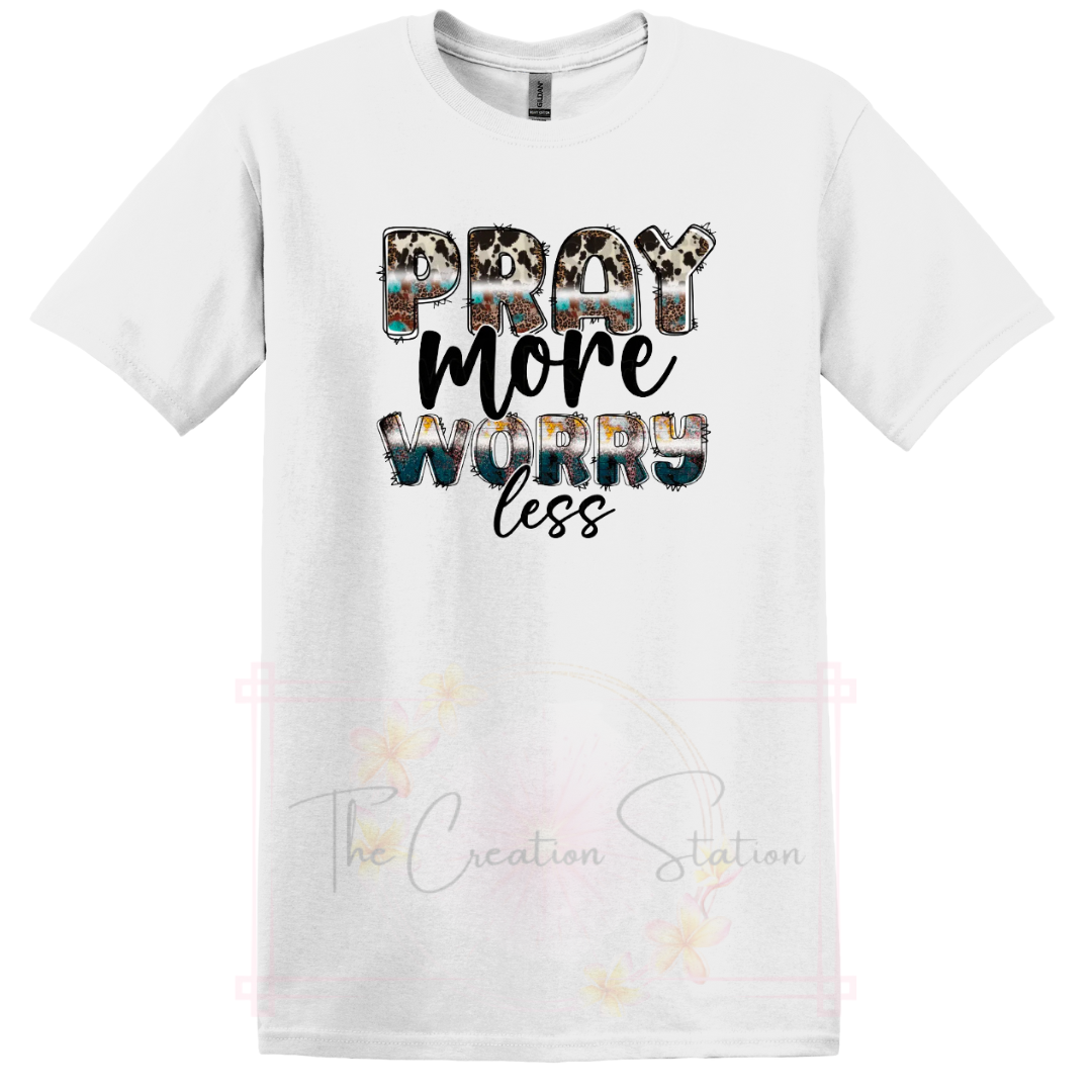 PRAY more WORRY less