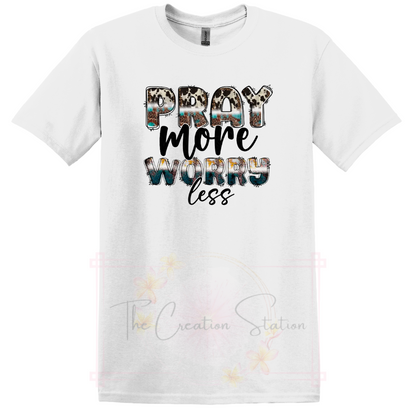 PRAY more WORRY less