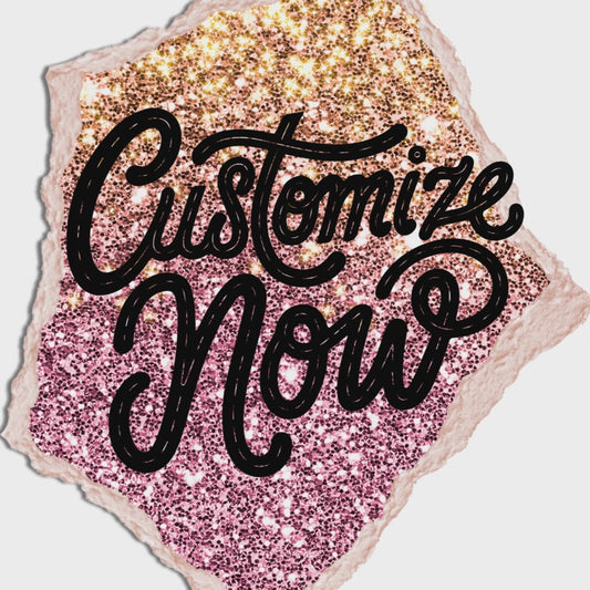 Customize Now